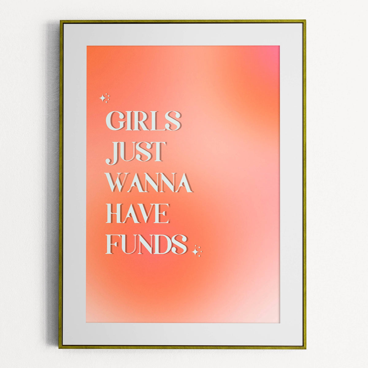 Hound & Fox Print Co Girls Just Wanna Have Funds Print