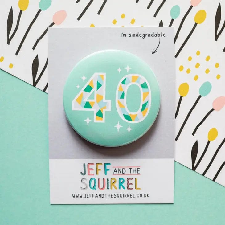 Jeff and the Squirrel 40th Birthday Biodegradable Badge