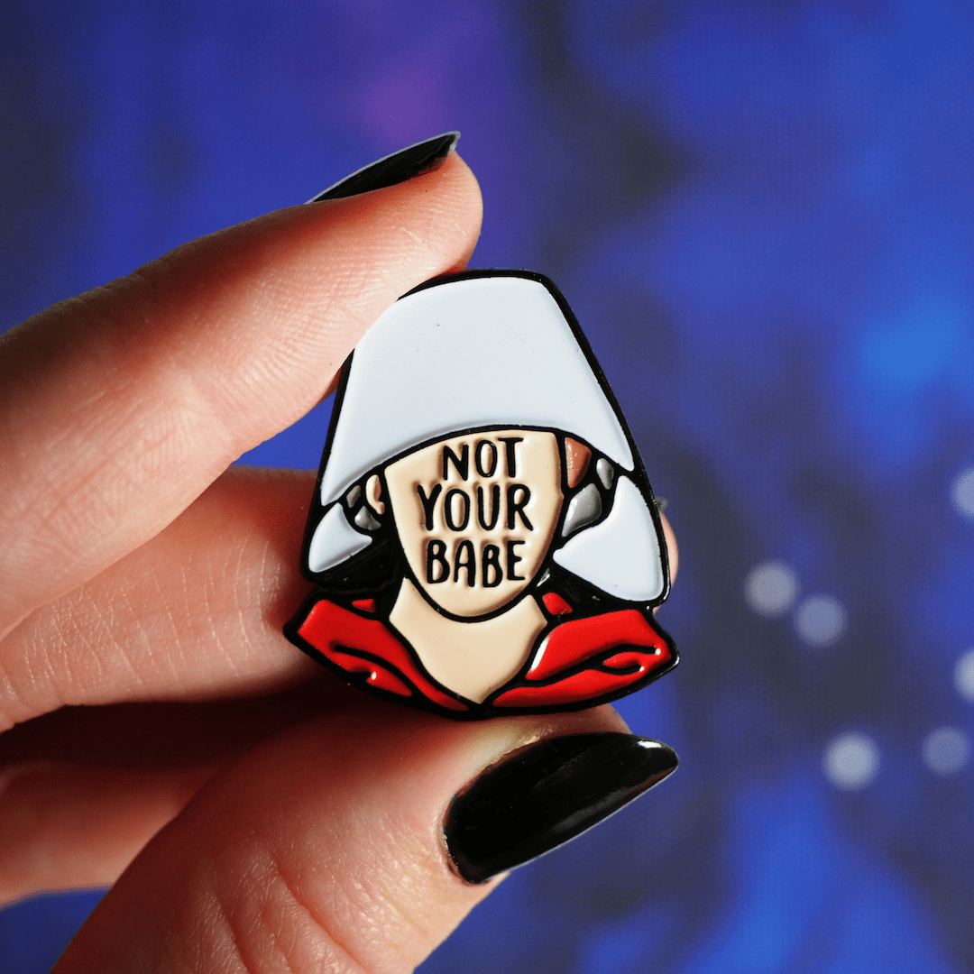 Bookish and Bakewell 'Not Your Babe' Pin