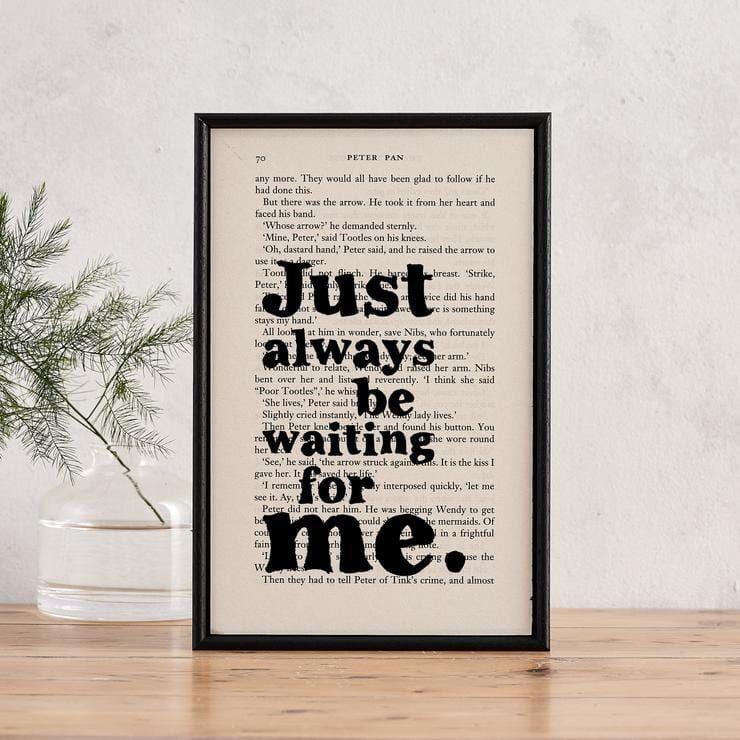 Bookishly 'Just Always Be Waiting For Me' Framed Book Page Print