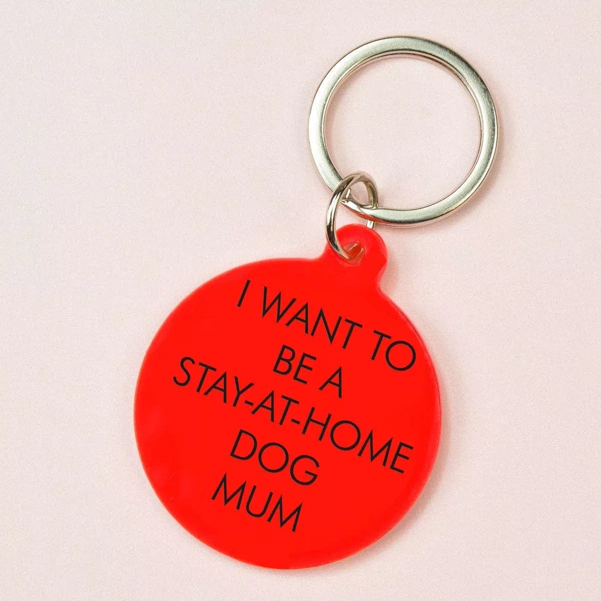 Flamingo Candles 'I Want to be a Stay-at-Home Dog Mum' Keyring