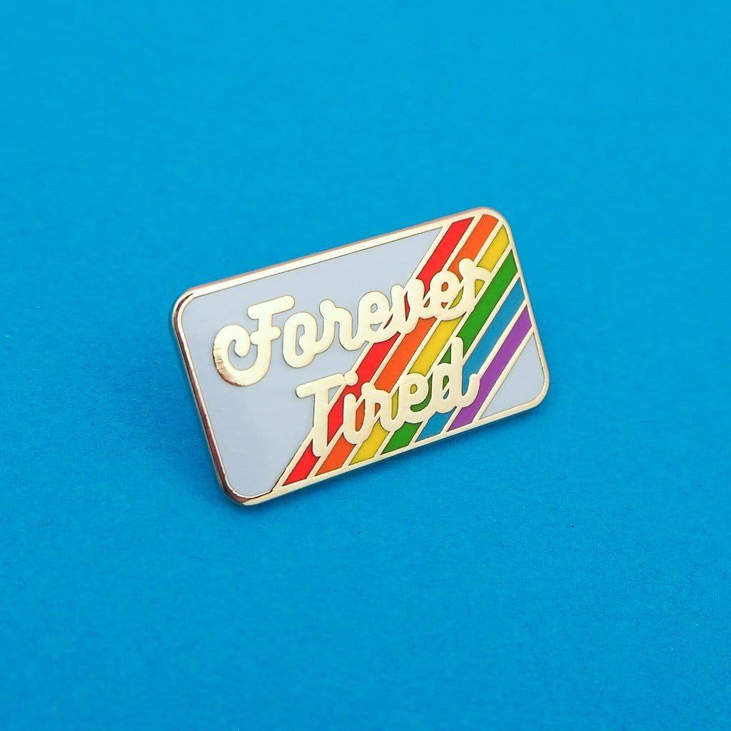 Hand Over Your Fairy Cakes 'Forever Tired' Pin