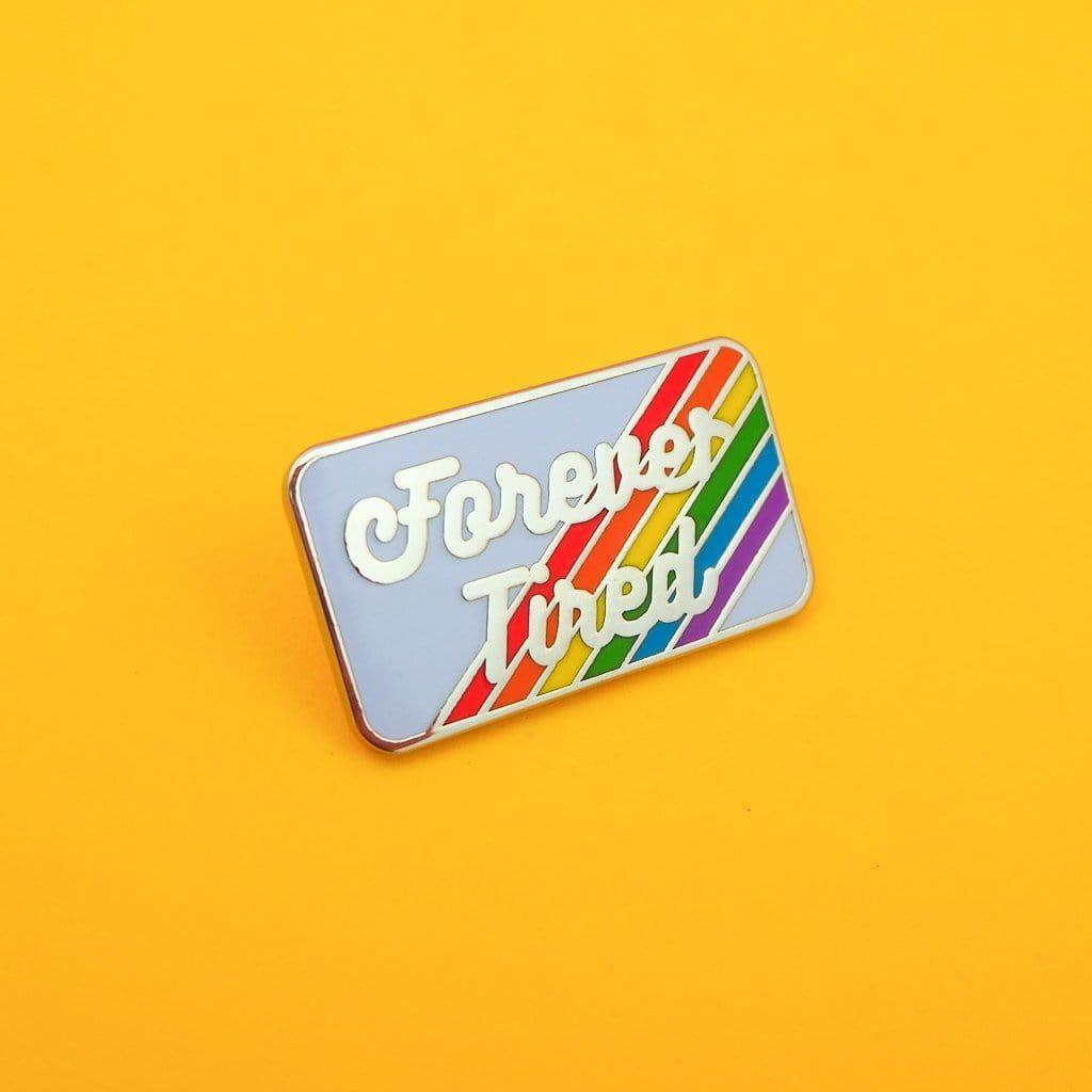 Hand Over Your Fairy Cakes 'Forever Tired' Pin