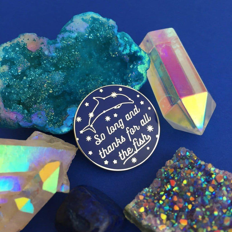 Hand Over Your Fairy Cakes 'So Long And Thanks For All The Fish' Pin