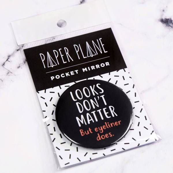 Paper Plane 'Looks Don't Matter But Eyeliner Does' Pocket Mirror