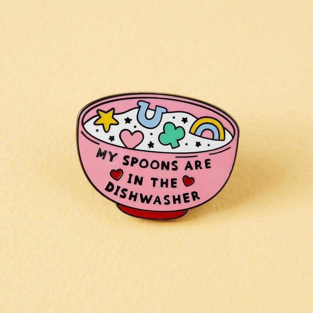 Punky Pins 'My Spoons Are In The Dishwasher' Enamel Pin