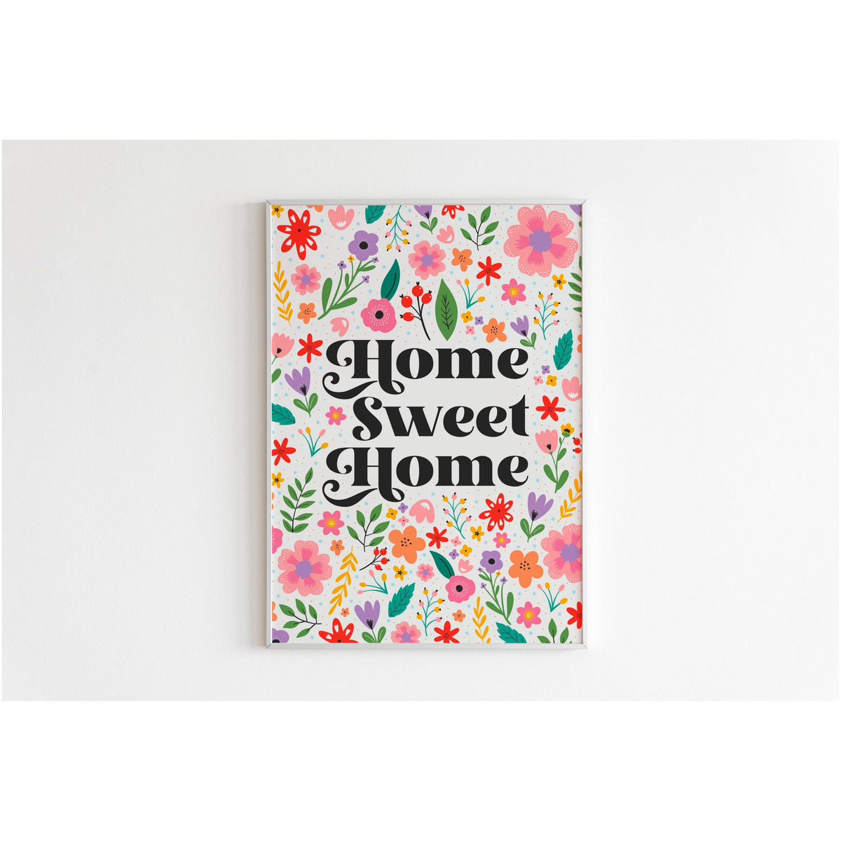 The Happy Badger Home Sweet Home Print - Floral Wall Art - Quote Prints: A4 (8.3x11.7”)